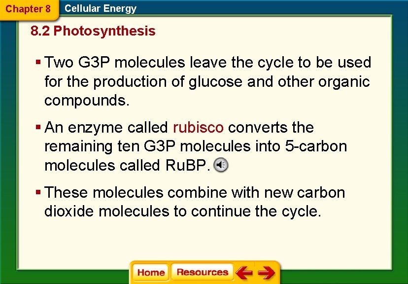 Chapter 8 Cellular Energy 8. 2 Photosynthesis § Two G 3 P molecules leave