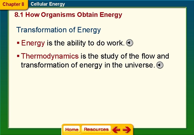 Chapter 8 Cellular Energy 8. 1 How Organisms Obtain Energy Transformation of Energy §