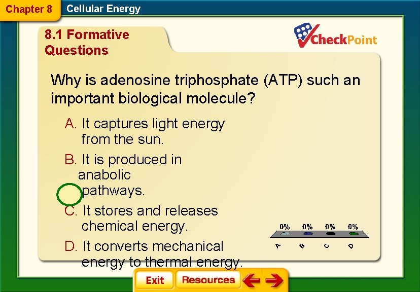 Chapter 8 Cellular Energy 8. 1 Formative Questions Why is adenosine triphosphate (ATP) such