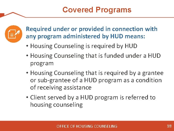 Covered Programs Required under or provided in connection with any program administered by HUD