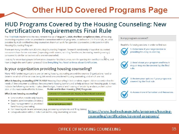 Other HUD Covered Programs Page https: //www. hudexchange. info/programs/housingcounseling/certification/covered-programs/ OFFICE OF HOUSING COUNSELING 35