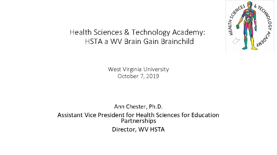 Health Sciences & Technology Academy: HSTA a WV Brain Gain Brainchild West Virginia University