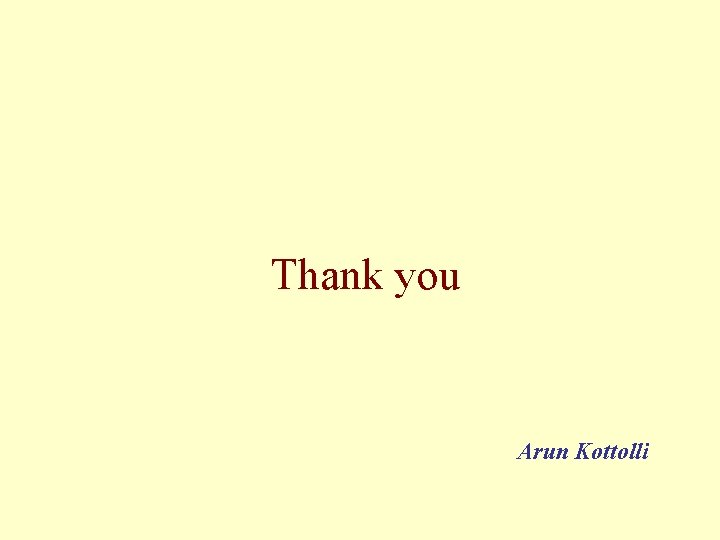 Thank you Arun Kottolli 