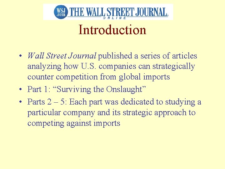 Introduction • Wall Street Journal published a series of articles analyzing how U. S.