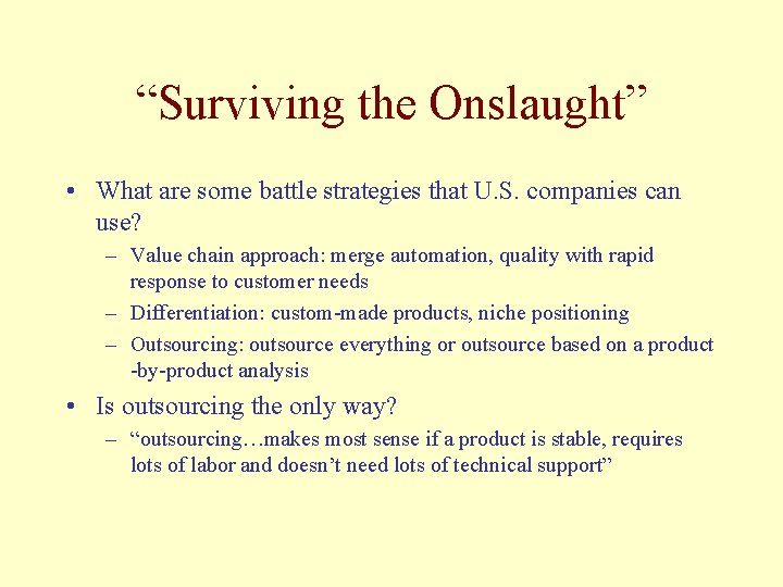 “Surviving the Onslaught” • What are some battle strategies that U. S. companies can