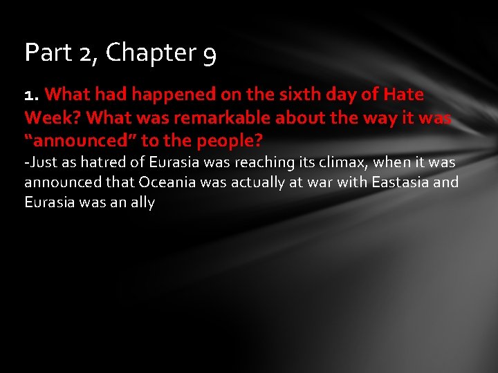 Part 2, Chapter 9 1. What had happened on the sixth day of Hate