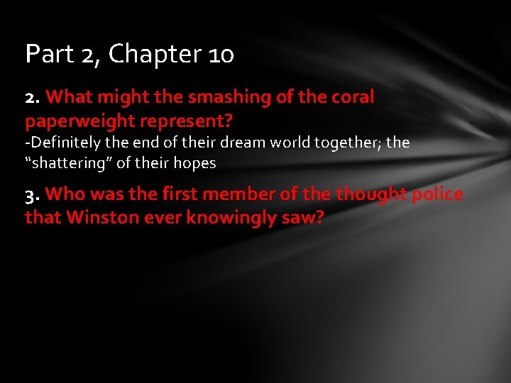 Part 2, Chapter 10 2. What might the smashing of the coral paperweight represent?