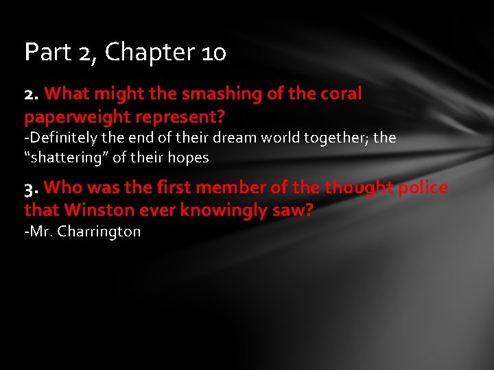 Part 2, Chapter 10 2. What might the smashing of the coral paperweight represent?