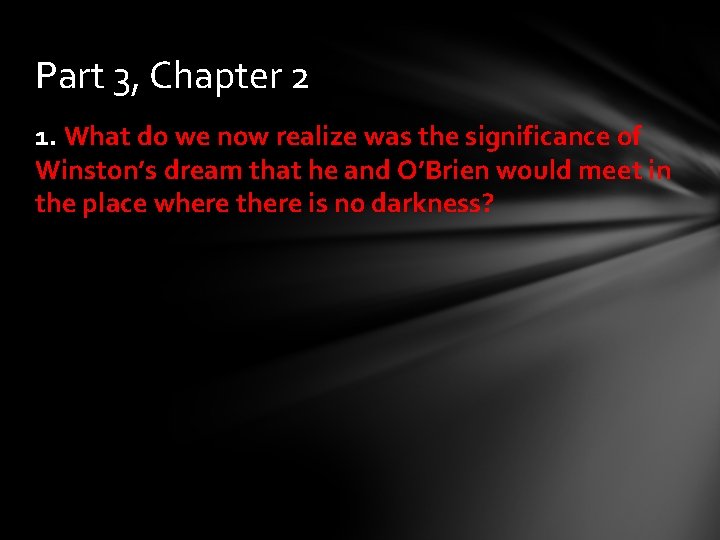 Part 3, Chapter 2 1. What do we now realize was the significance of