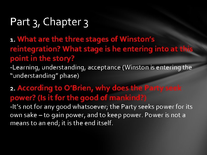 Part 3, Chapter 3 1. What are three stages of Winston’s reintegration? What stage