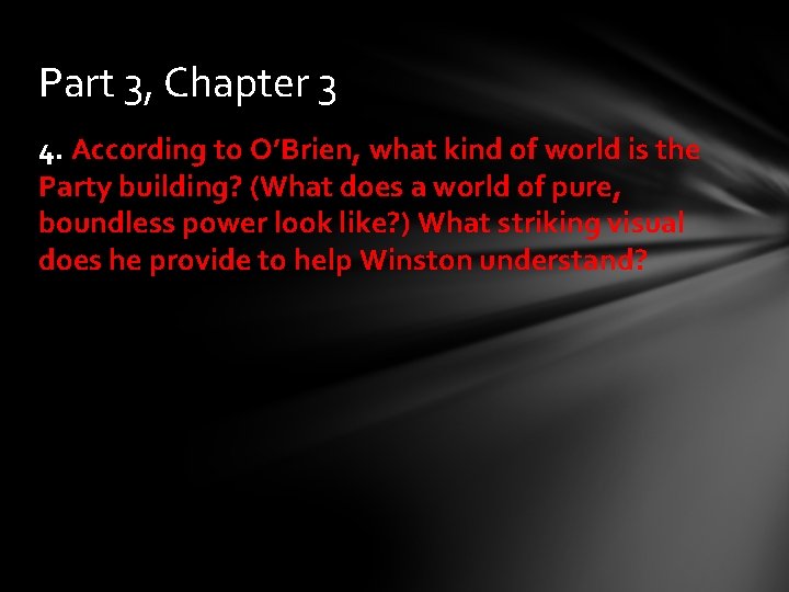 Part 3, Chapter 3 4. According to O’Brien, what kind of world is the