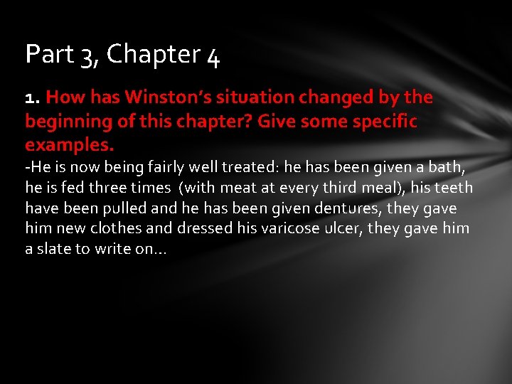 Part 3, Chapter 4 1. How has Winston’s situation changed by the beginning of
