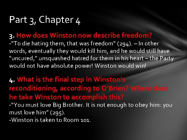 Part 3, Chapter 4 3. How does Winston now describe freedom? -“To die hating