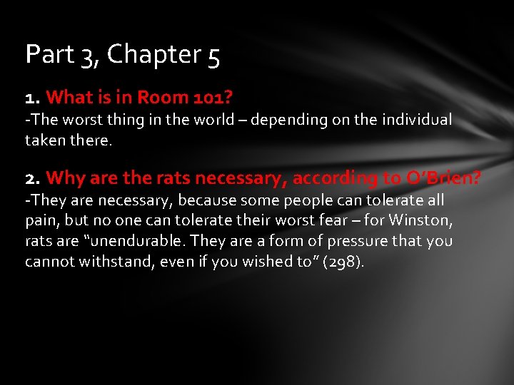 Part 3, Chapter 5 1. What is in Room 101? -The worst thing in