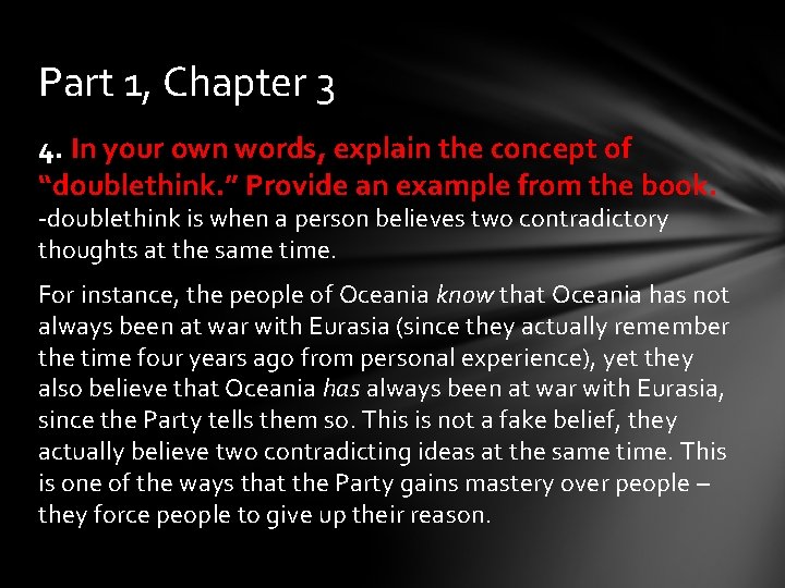 Part 1, Chapter 3 4. In your own words, explain the concept of “doublethink.