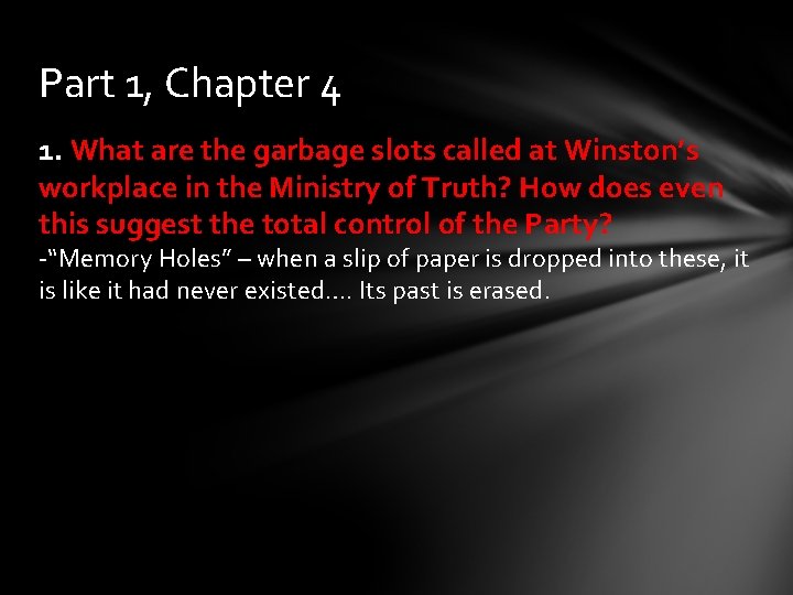 Part 1, Chapter 4 1. What are the garbage slots called at Winston’s workplace