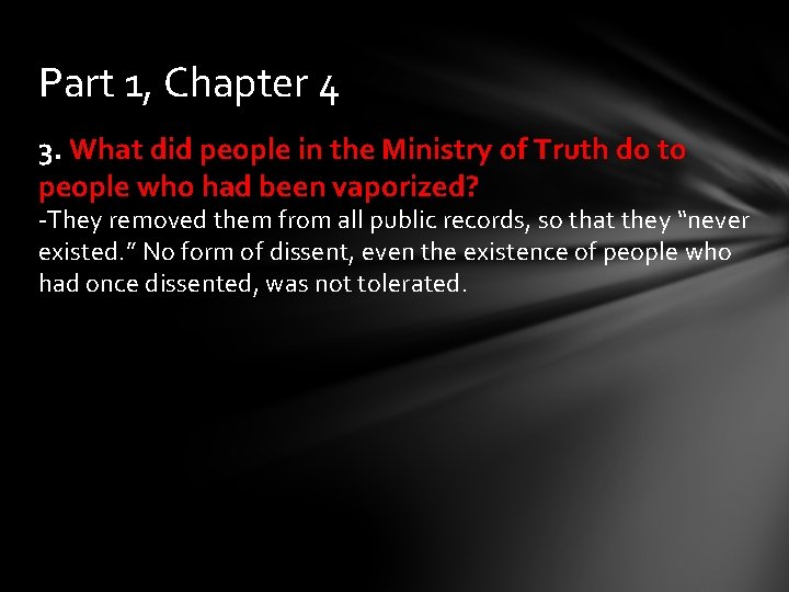 Part 1, Chapter 4 3. What did people in the Ministry of Truth do