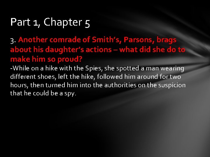 Part 1, Chapter 5 3. Another comrade of Smith’s, Parsons, brags about his daughter’s