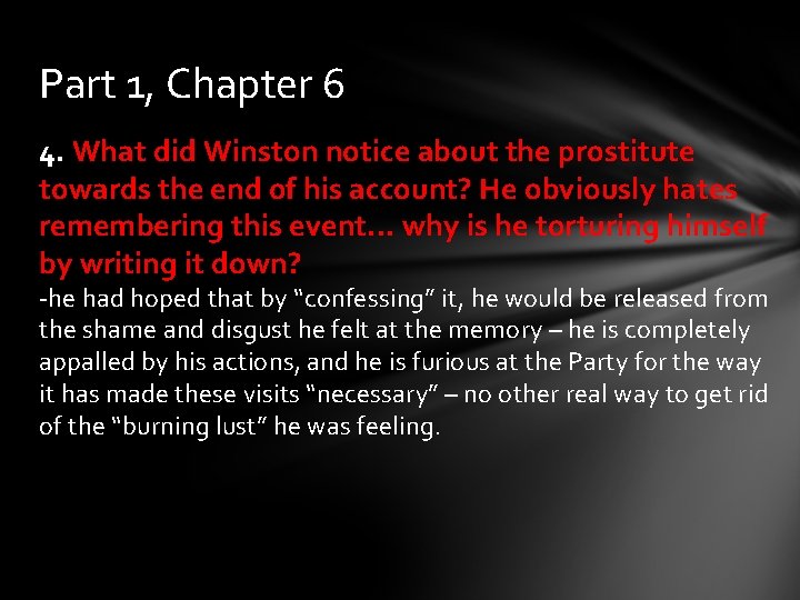 Part 1, Chapter 6 4. What did Winston notice about the prostitute towards the