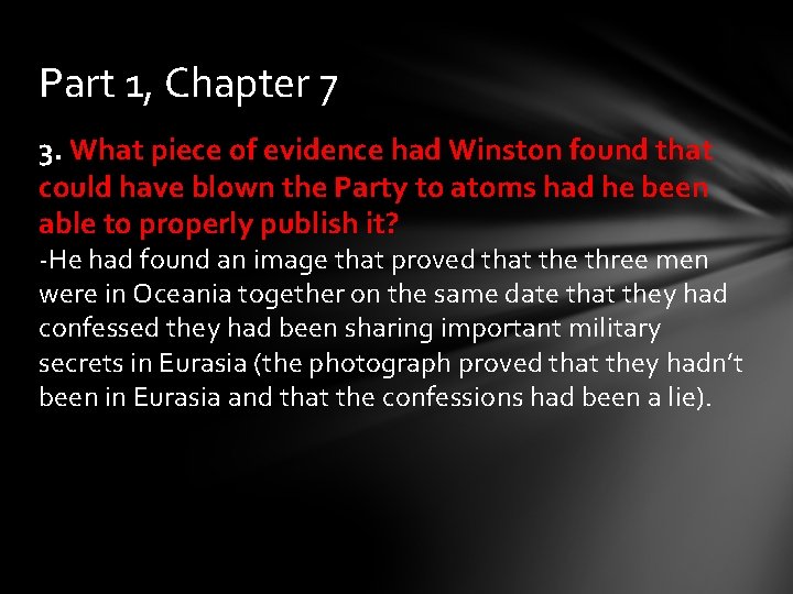 Part 1, Chapter 7 3. What piece of evidence had Winston found that could