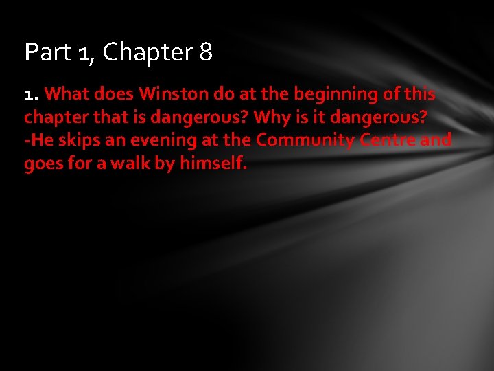 Part 1, Chapter 8 1. What does Winston do at the beginning of this