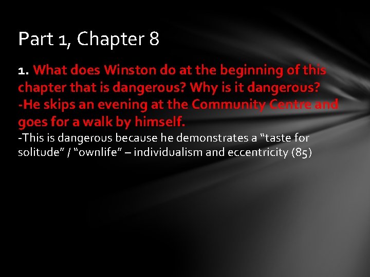 Part 1, Chapter 8 1. What does Winston do at the beginning of this