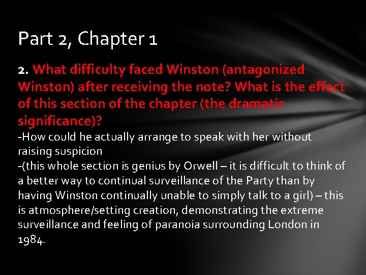 Part 2, Chapter 1 2. What difficulty faced Winston (antagonized Winston) after receiving the