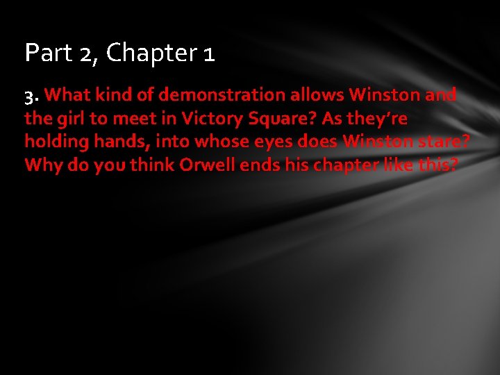Part 2, Chapter 1 3. What kind of demonstration allows Winston and the girl