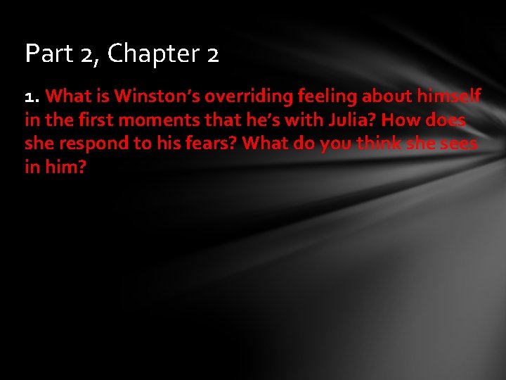 Part 2, Chapter 2 1. What is Winston’s overriding feeling about himself in the