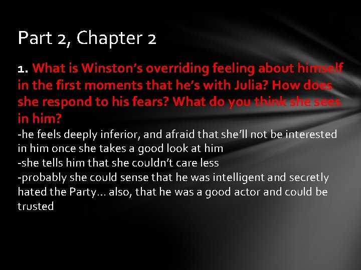 Part 2, Chapter 2 1. What is Winston’s overriding feeling about himself in the