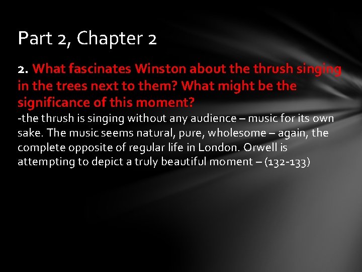 Part 2, Chapter 2 2. What fascinates Winston about the thrush singing in the