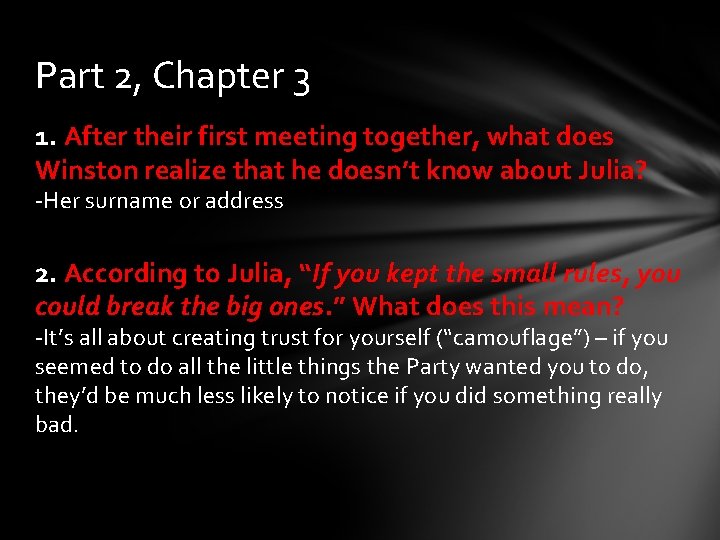 Part 2, Chapter 3 1. After their first meeting together, what does Winston realize