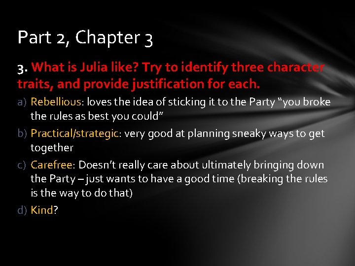 Part 2, Chapter 3 3. What is Julia like? Try to identify three character