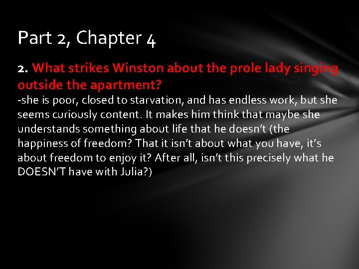 Part 2, Chapter 4 2. What strikes Winston about the prole lady singing outside