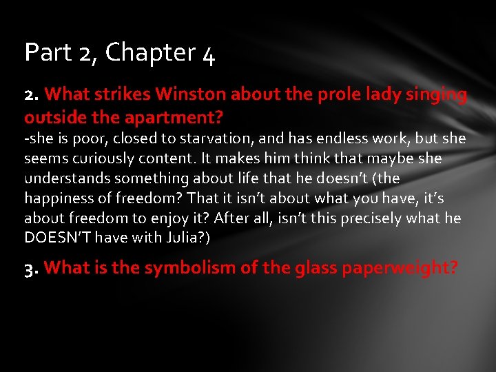 Part 2, Chapter 4 2. What strikes Winston about the prole lady singing outside