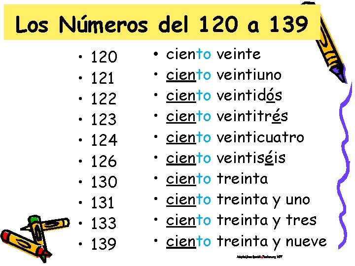 Los Números del 120 a 139 • • • 120 121 122 123 124 Los Números del 120 a 139 • • • 120 121 122 123 124