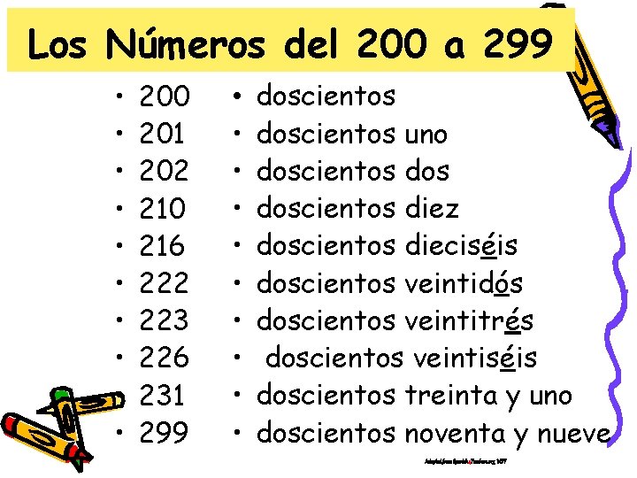 Los Números del 200 a 299 • • • 200 201 202 210 216 Los Números del 200 a 299 • • • 200 201 202 210 216