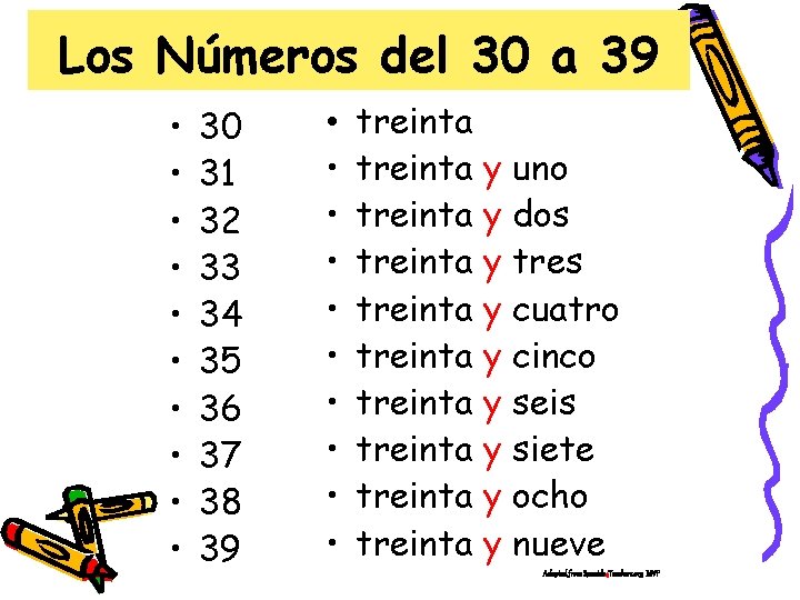 Los Números del 30 a 39 • • • 30 31 32 33 34 Los Números del 30 a 39 • • • 30 31 32 33 34