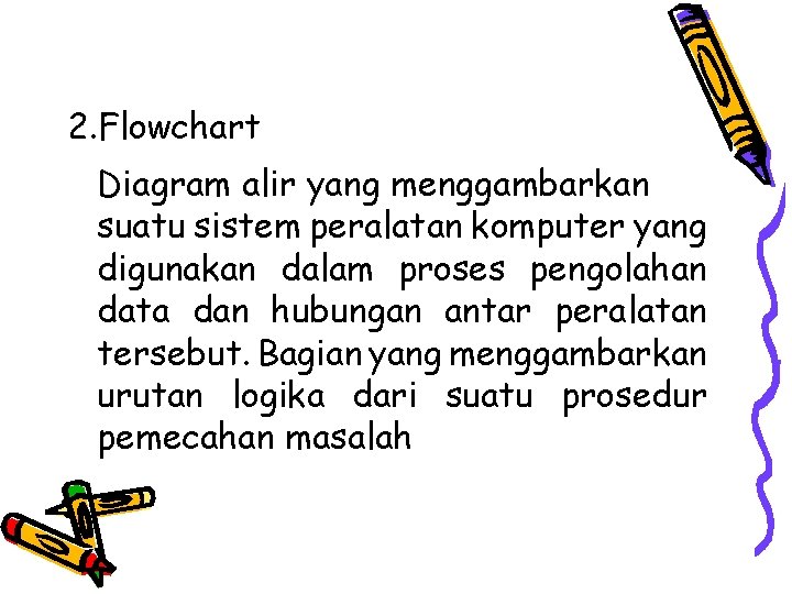 2. Flowchart Diagram alir yang menggambarkan suatu sistem peralatan komputer yang digunakan dalam proses