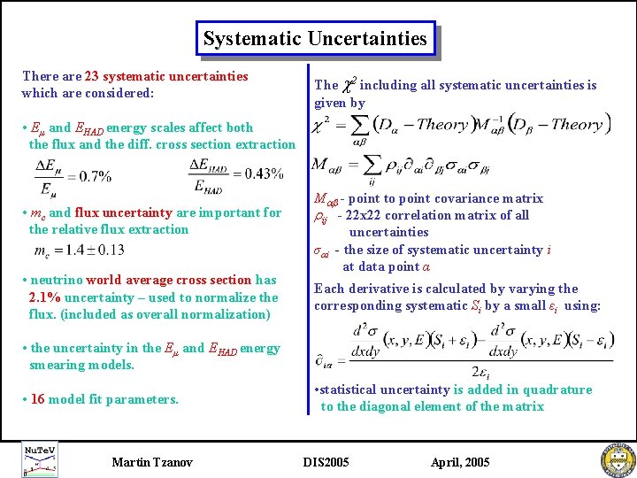 Systematic Uncertainties There are 23 systematic uncertainties which are considered: The 2 including all