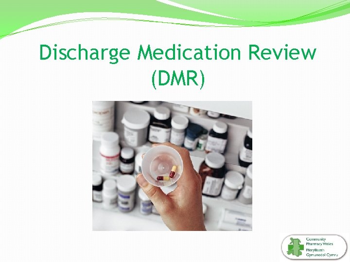 Discharge Medication Review (DMR) 