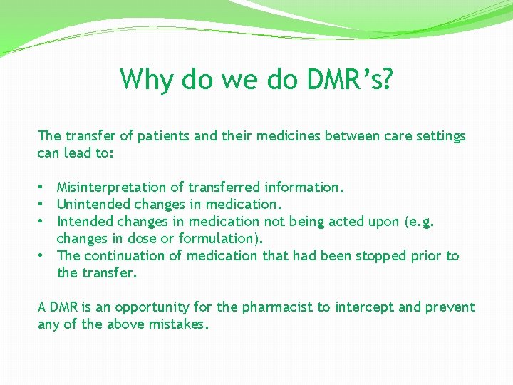 Why do we do DMR’s? The transfer of patients and their medicines between care