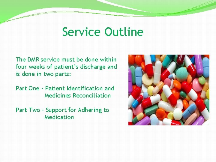 Service Outline The DMR service must be done within four weeks of patient’s discharge