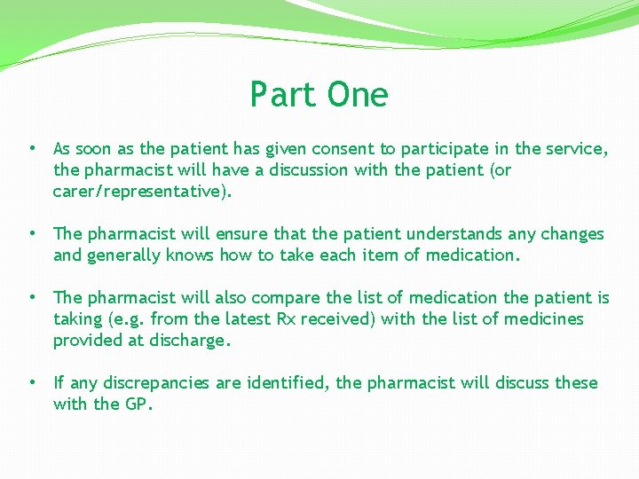 Part One • As soon as the patient has given consent to participate in