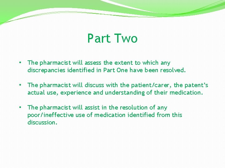 Part Two • The pharmacist will assess the extent to which any discrepancies identified