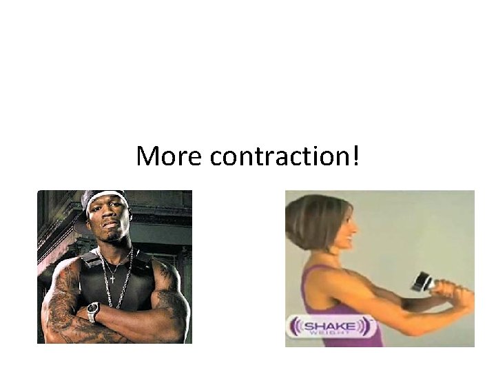 More contraction! 