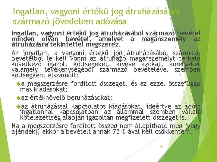 Ingatlan, vagyoni értékű jog átruházásából származó jövedelem adózása Ingatlan, vagyoni értékű jog átruházásából származó Ingatlan, vagyoni értékű jog átruházásából származó jövedelem adózása Ingatlan, vagyoni értékű jog átruházásából származó