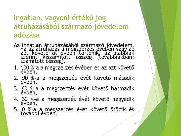 Ingatlan, vagyoni értékű jog átruházásából származó jövedelem adózása Az ingatlan átruházásából származó jövedelem, ha Ingatlan, vagyoni értékű jog átruházásából származó jövedelem adózása Az ingatlan átruházásából származó jövedelem, ha