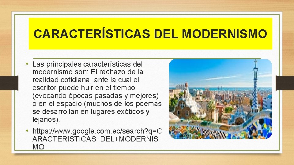 CARACTERÍSTICAS DEL MODERNISMO • Las principales características del modernismo son: El rechazo de la CARACTERÍSTICAS DEL MODERNISMO • Las principales características del modernismo son: El rechazo de la