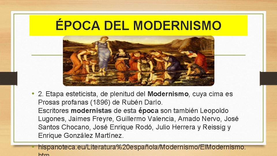 ÉPOCA DEL MODERNISMO • 2. Etapa esteticista, de plenitud del Modernismo, cuya cima es ÉPOCA DEL MODERNISMO • 2. Etapa esteticista, de plenitud del Modernismo, cuya cima es